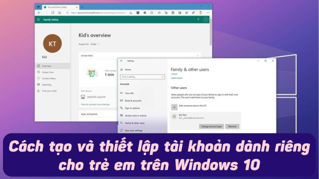 Cách tạo và quản lý tài khoản dành riêng cho trẻ em trên máy tính Windows 10